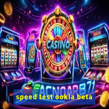 speed test ookla beta